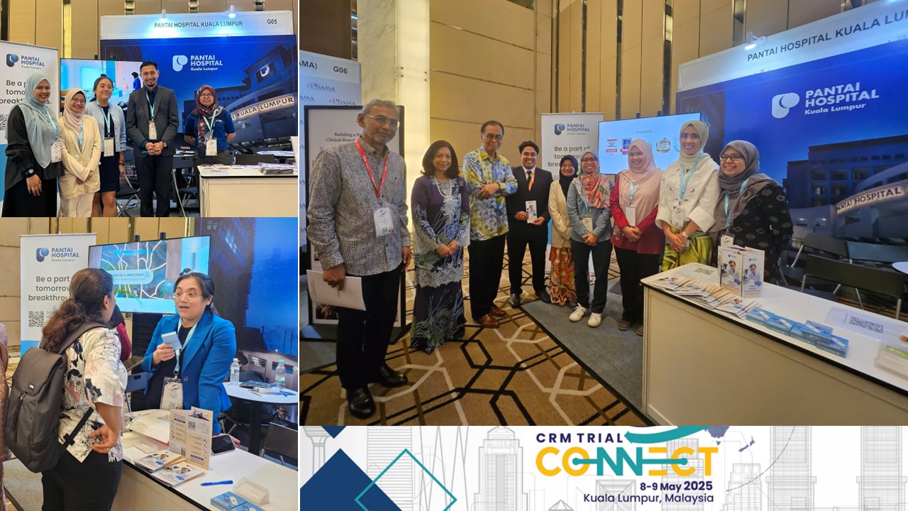 Advancing Clinical Research at Pantai Hospital Kuala Lumpur Advancing Clinical Research at Pantai Hospital Kuala Lumpur - PHKL at CRM Trial Connect